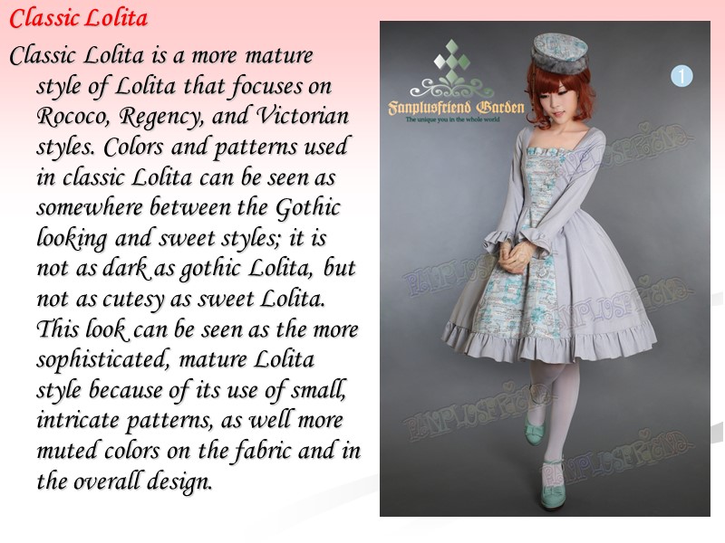 Classic Lolita Classic Lolita is a more mature style of Lolita that focuses on